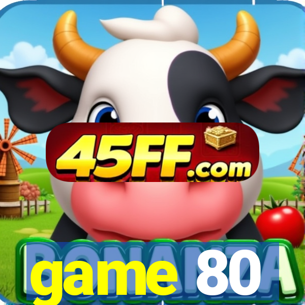 game 80